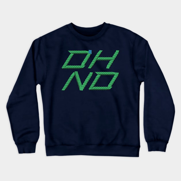 OH NO Crewneck Sweatshirt by lazynugu